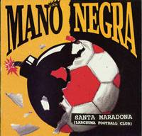 Mano Negra : Santa Maradona